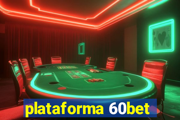 plataforma 60bet